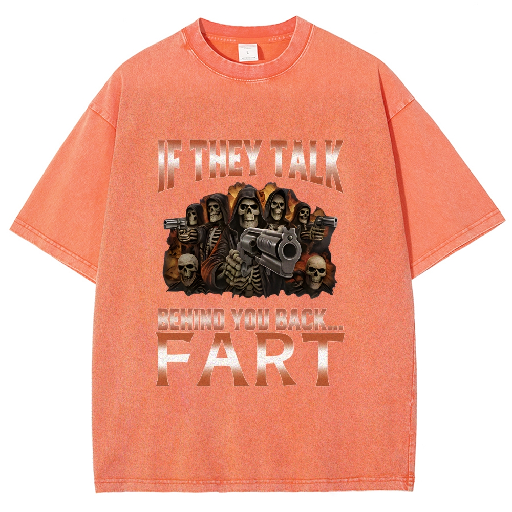 If They Talk Behind Your Back Meme Washed T-Shirt