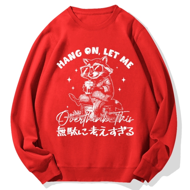 Hang On Let Me Overthink This Cotton Sweatshirt