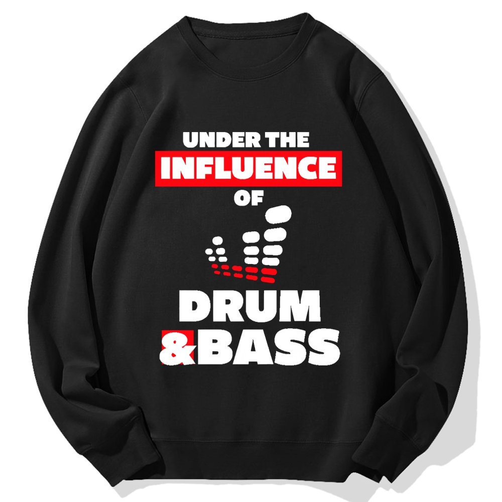 Under the Influence of Drum & Bass Cotton Sweatshirt