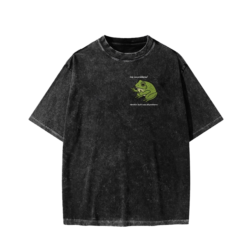 Unisex Frog Me No Problemo Narrator But It Was All Problemo Front And Back Printed Washed Tee