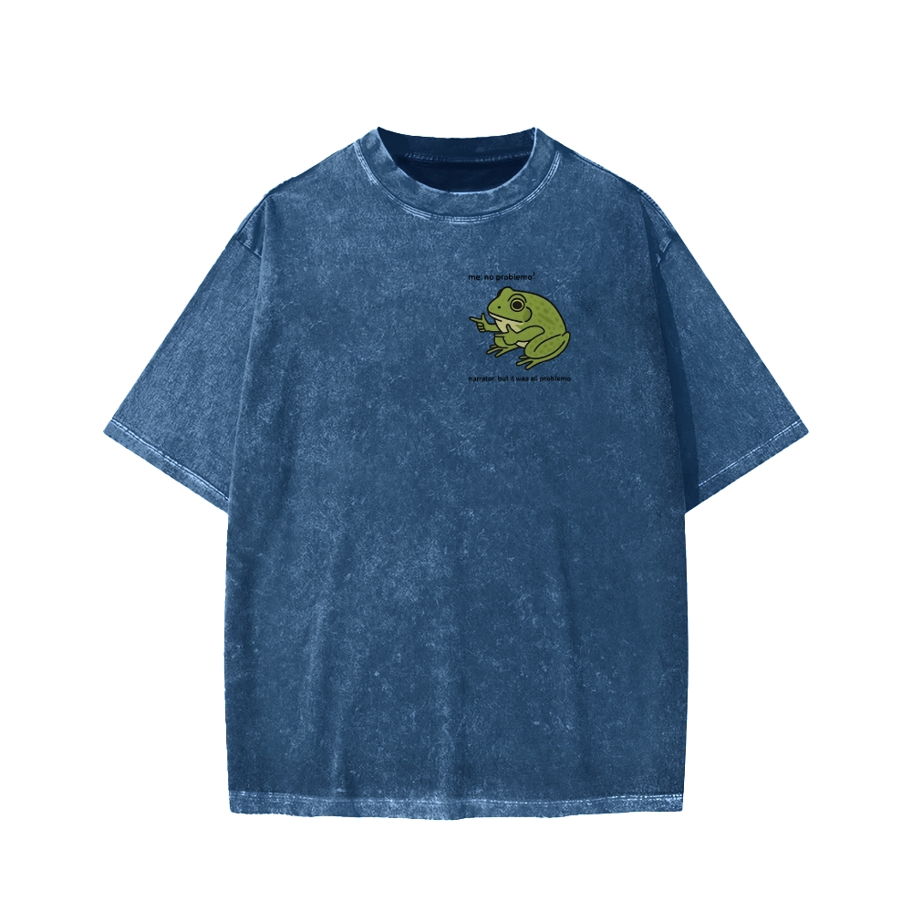 Unisex Frog Me No Problemo Narrator But It Was All Problemo Front And Back Printed Washed Tee