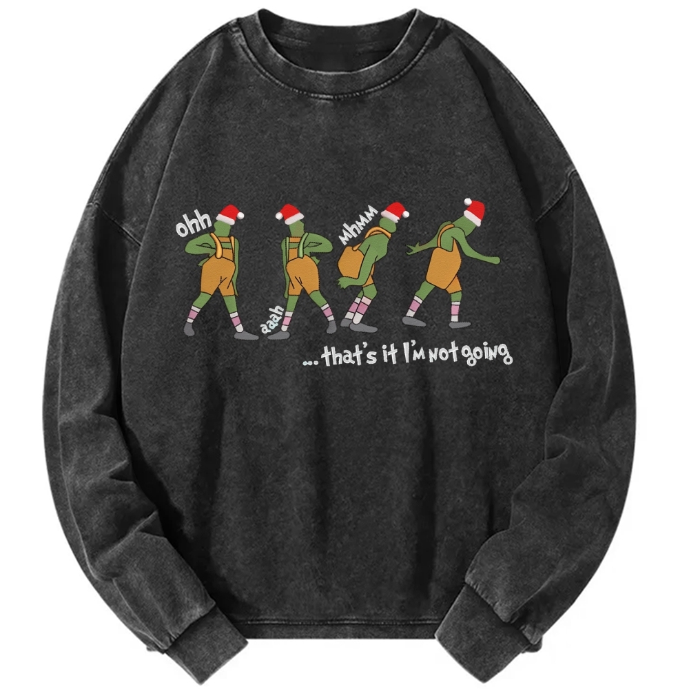 Unisex Grinch thats it im not going Vintage Washed Sweatshirts