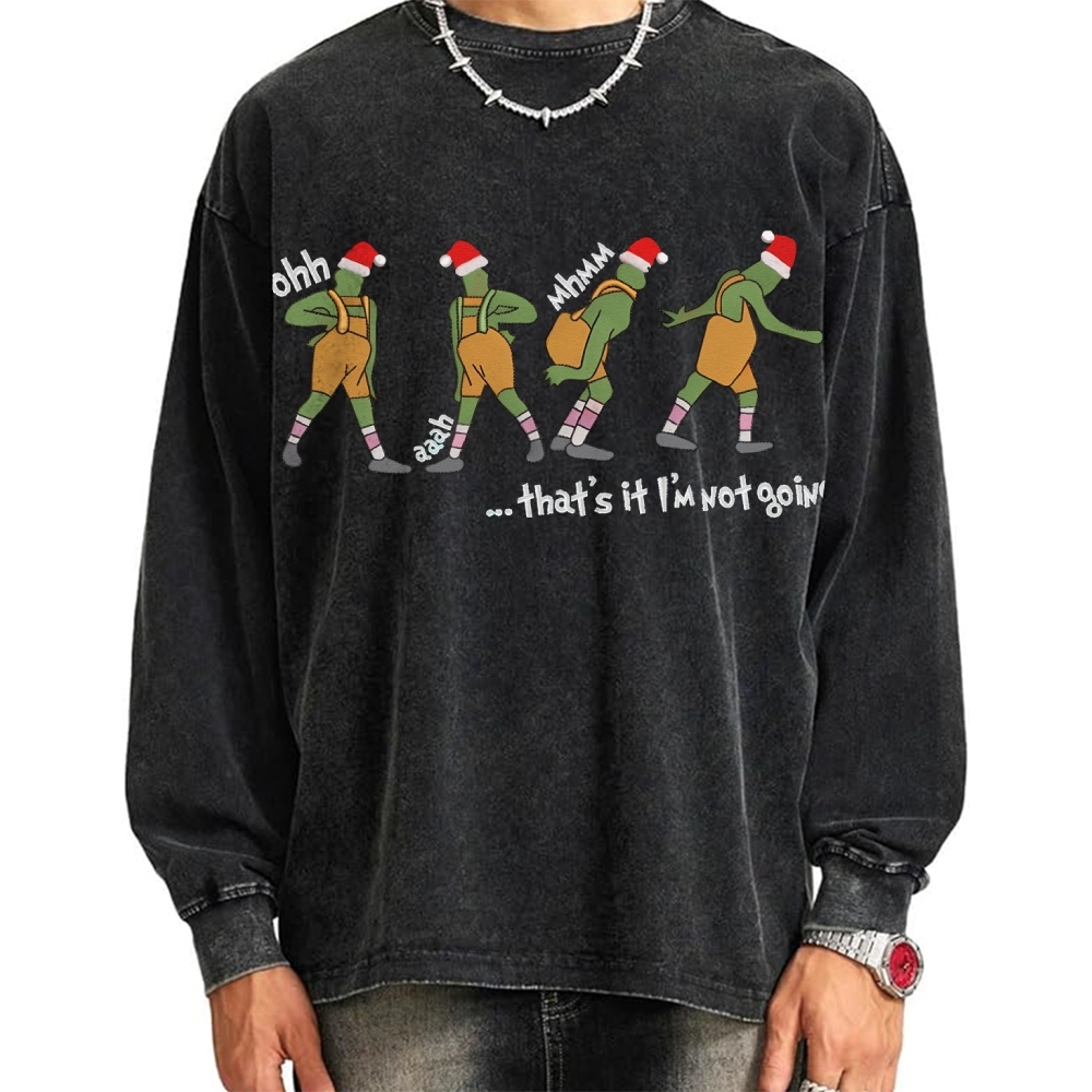 Unisex Grinch thats it im not going Vintage Washed Sweatshirts