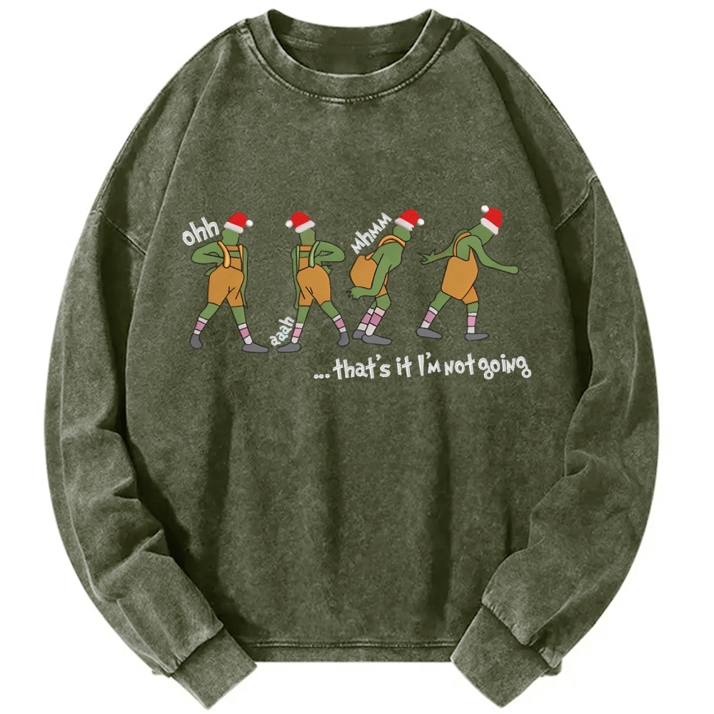 Unisex Grinch thats it im not going Vintage Washed Sweatshirts
