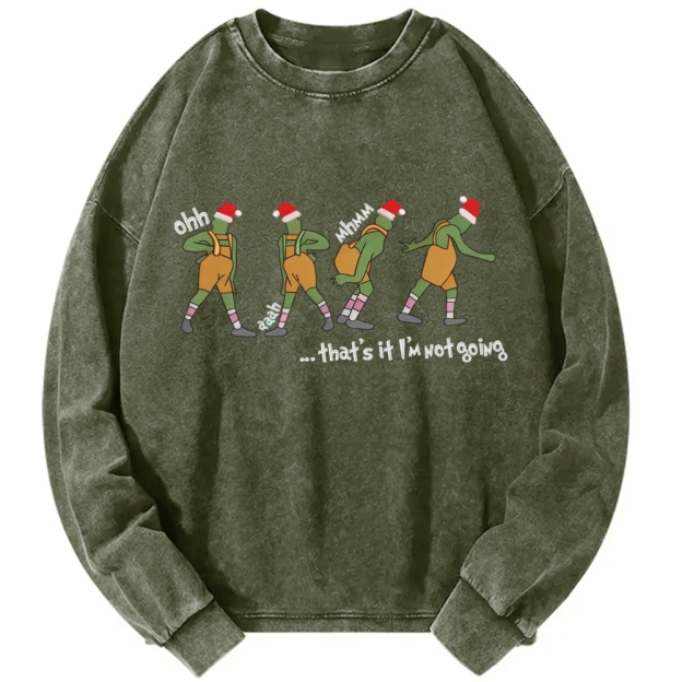 Unisex Grinch thats it im not going Vintage Washed Sweatshirts