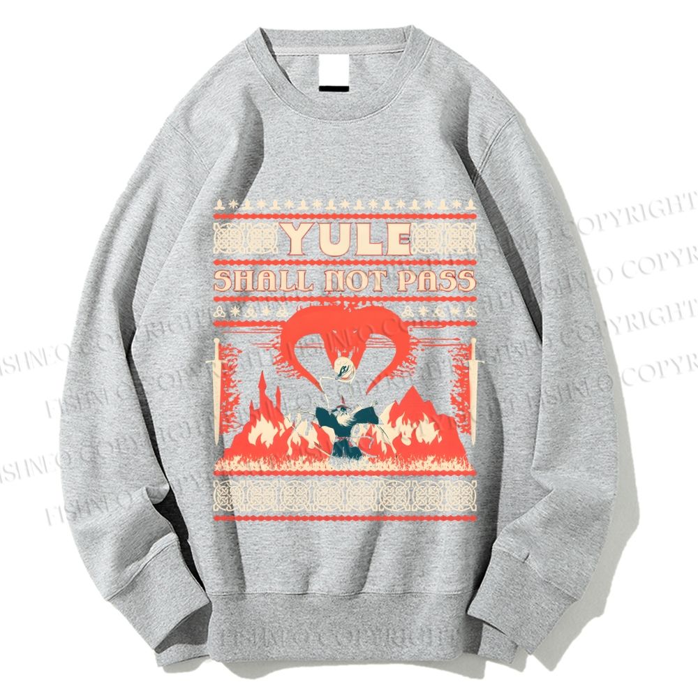 Unisex Yule Shall Not Pass Printed Sweatshirt
