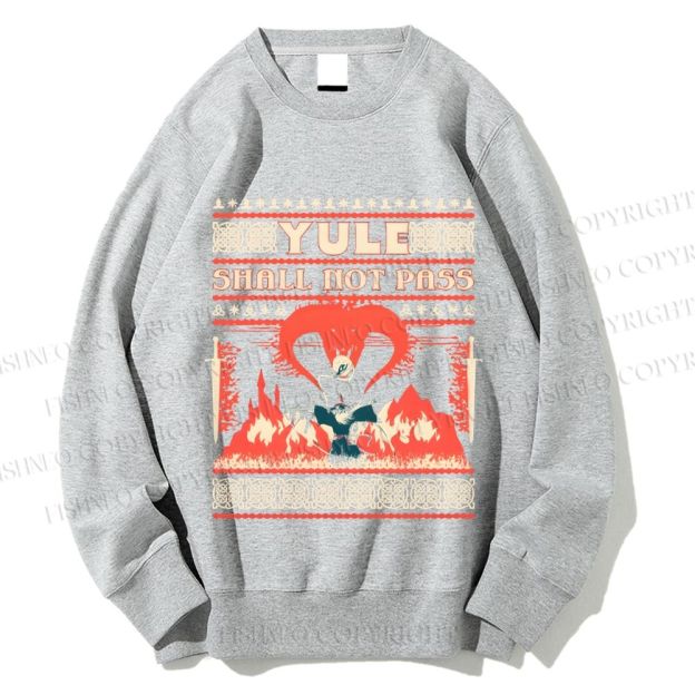 Unisex Yule Shall Not Pass Printed Sweatshirt