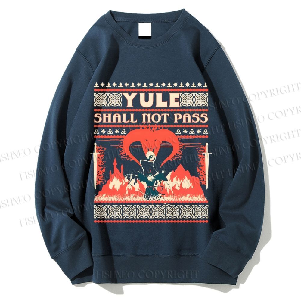 Unisex Yule Shall Not Pass Printed Sweatshirt