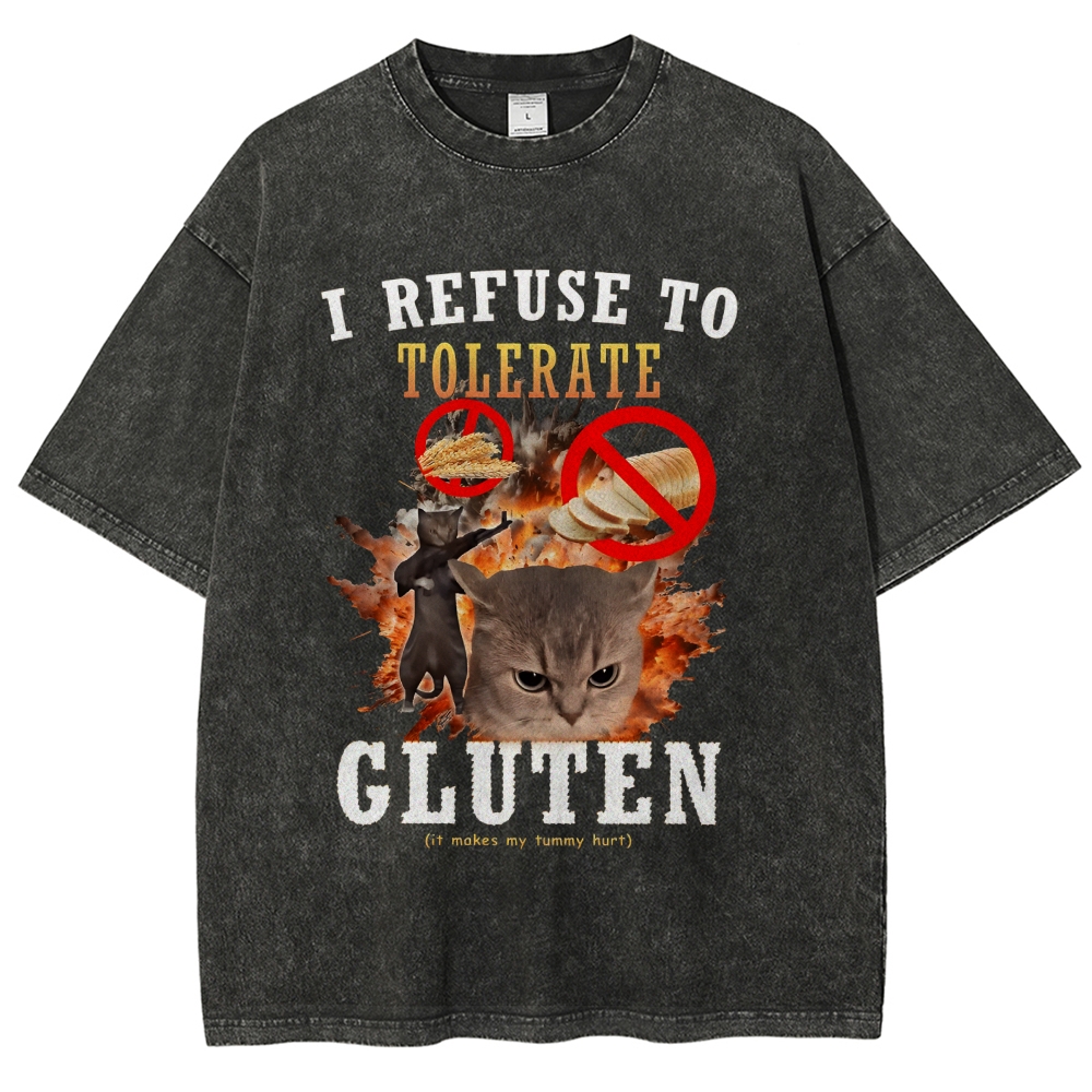 I Refuse to Tolerate Gluten Washed T-Shirt