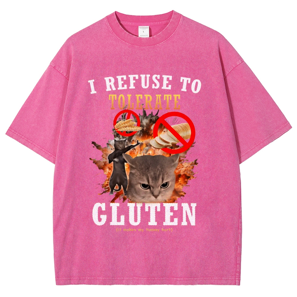 I Refuse to Tolerate Gluten Washed T-Shirt