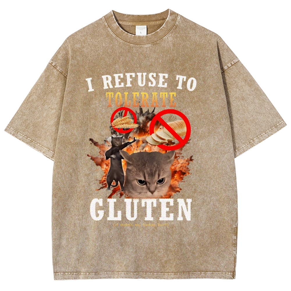 I Refuse to Tolerate Gluten Washed T-Shirt