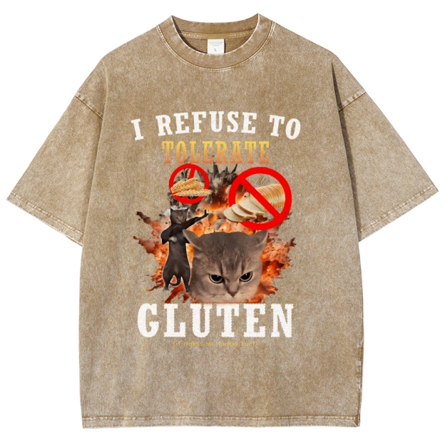I Refuse to Tolerate Gluten Washed T-Shirt