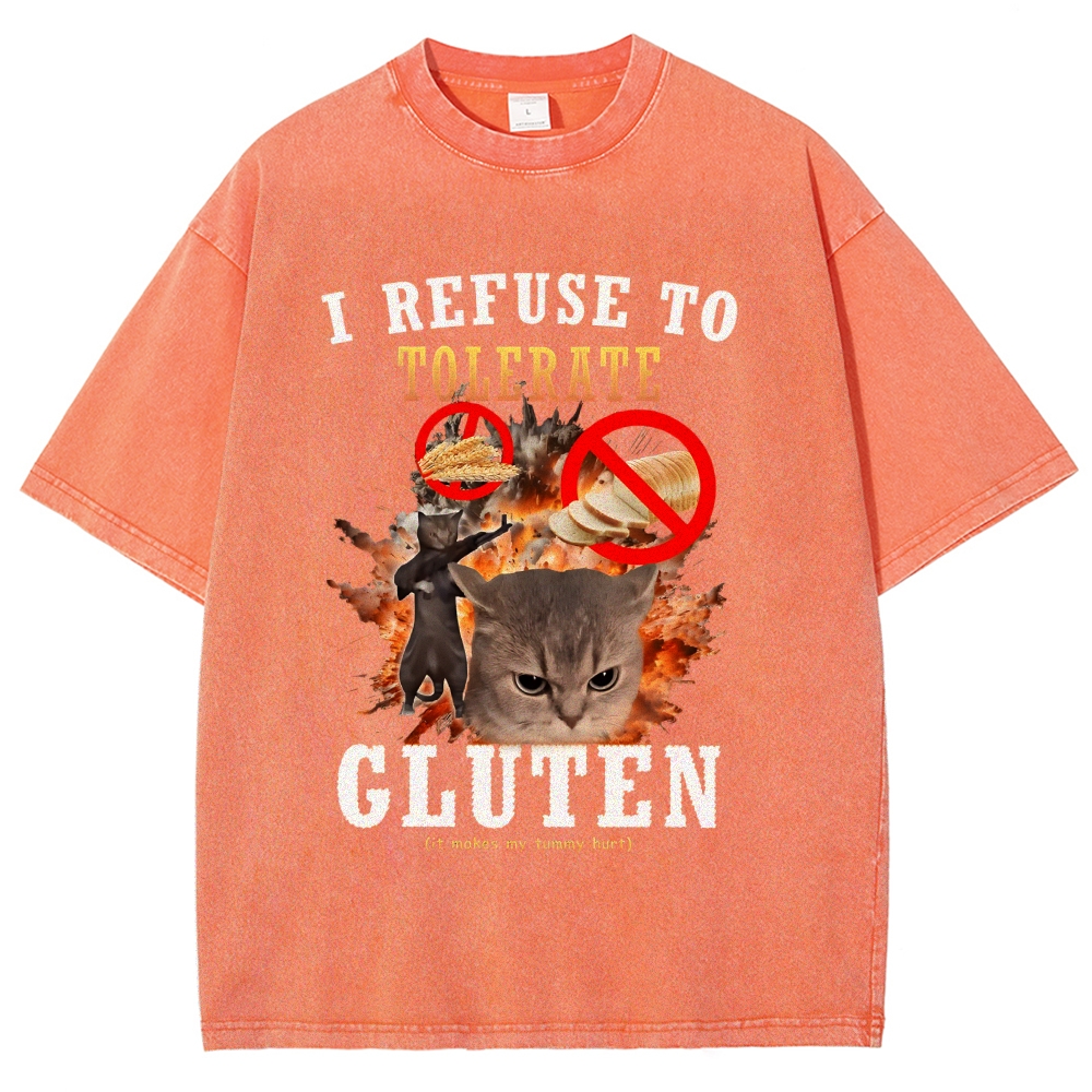 I Refuse to Tolerate Gluten Washed T-Shirt