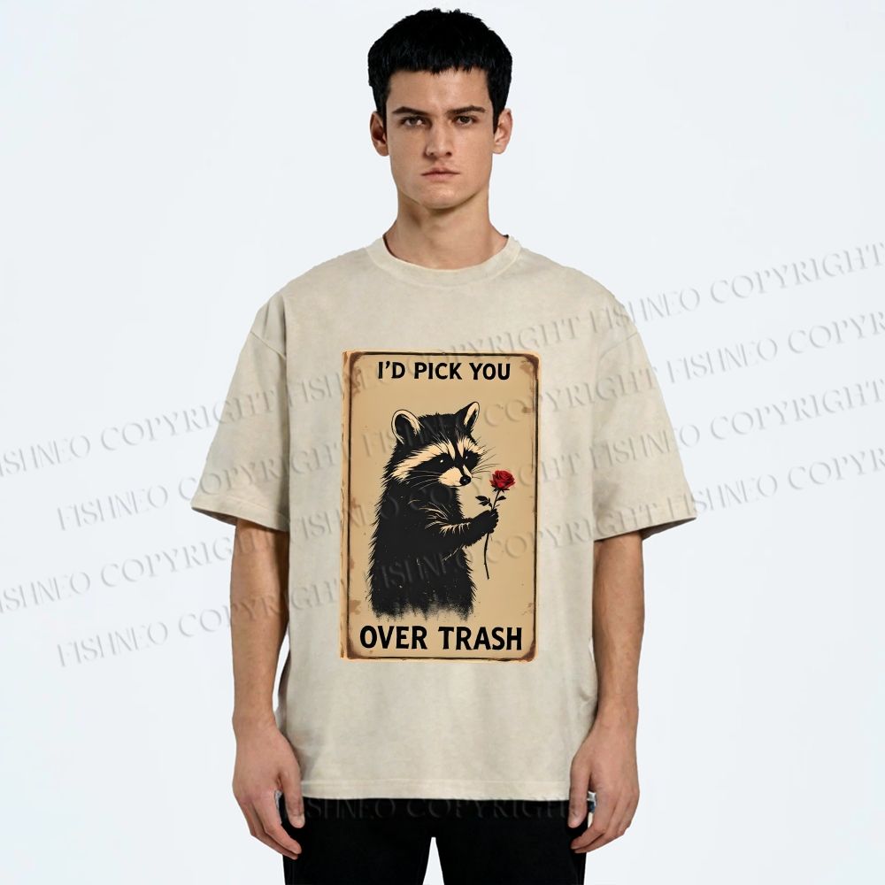 Unisex I'd Pick You Over Trash Printed Washed Tee