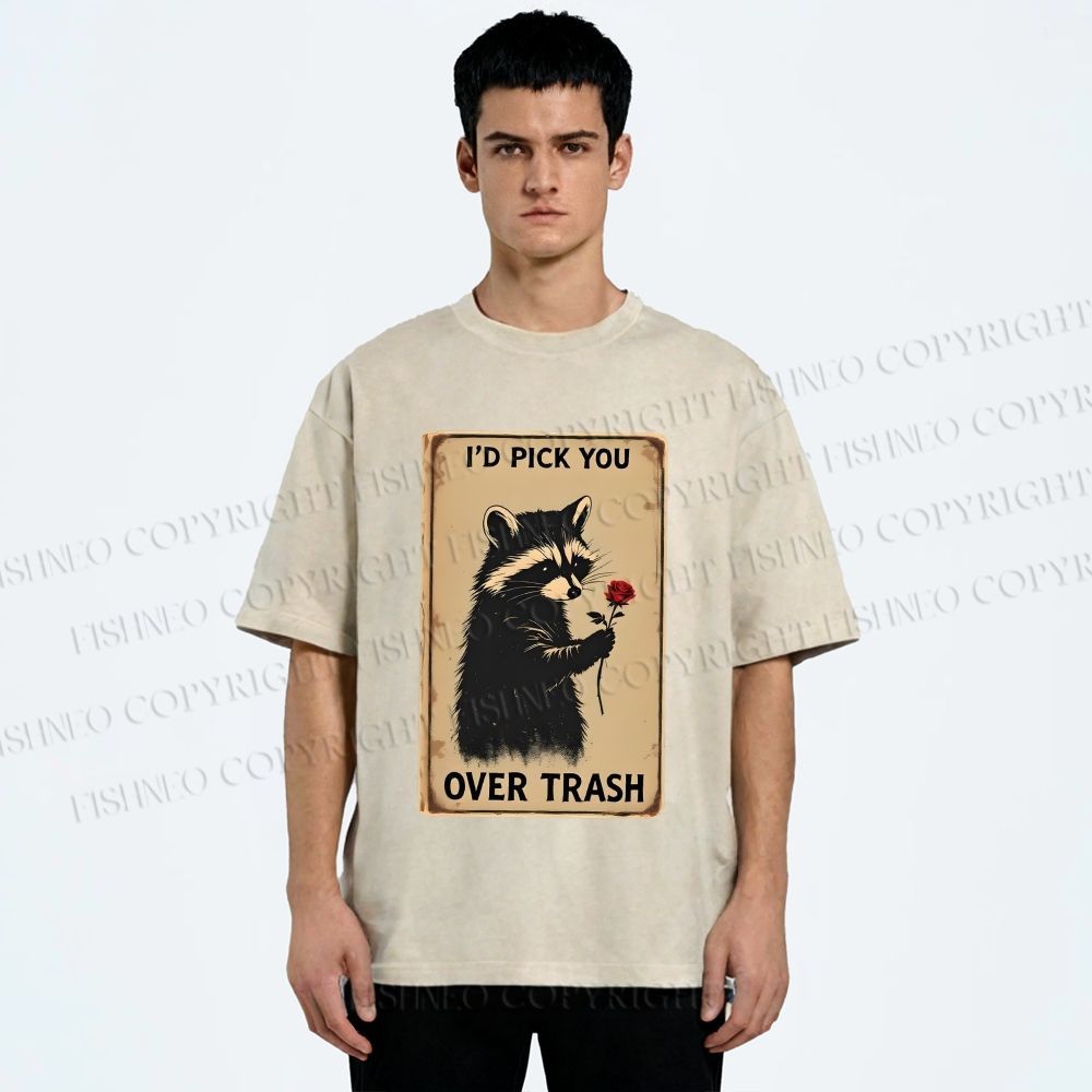 Unisex I'd Pick You Over Trash Printed Washed Tee