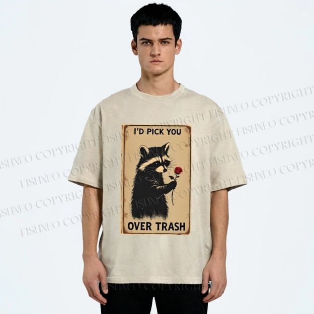 Unisex I'd Pick You Over Trash Printed Washed Tee