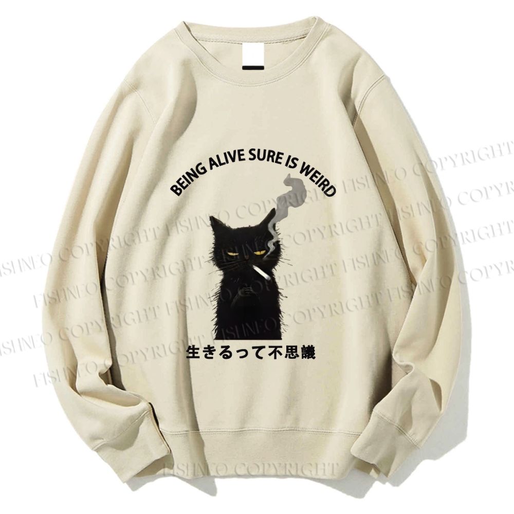 Unisex Being Alive Sure Is Weird Printed Sweatshirt