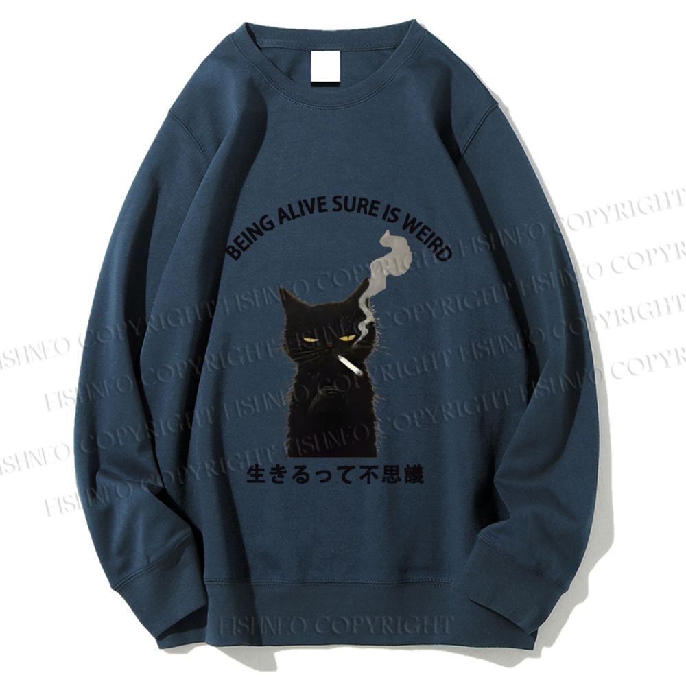 Unisex Being Alive Sure Is Weird Printed Sweatshirt
