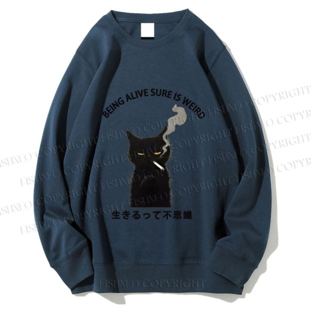Unisex Being Alive Sure Is Weird Printed Sweatshirt