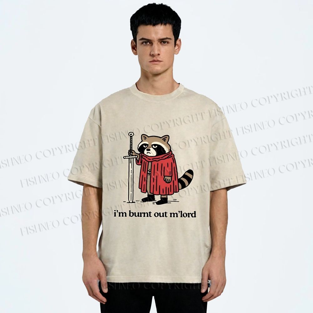 Unisex Im Burnt Out My Lord Raccoon Printed Washed Tee