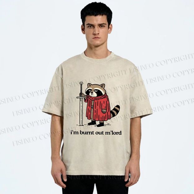 Unisex Im Burnt Out My Lord Raccoon Printed Washed Tee