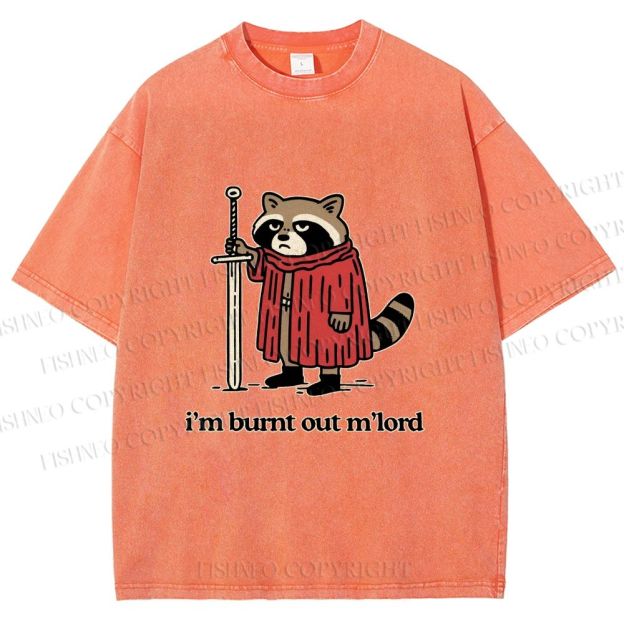 Unisex Im Burnt Out My Lord Raccoon Printed Washed Tee