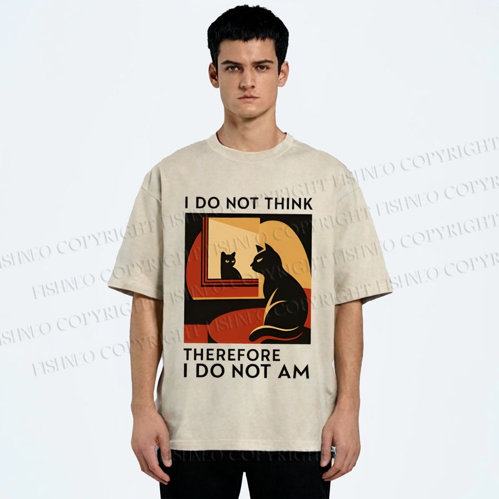 Unisex I Do Not Think Therefore I Do Not Am Funny Cat Printed Washed Tee
