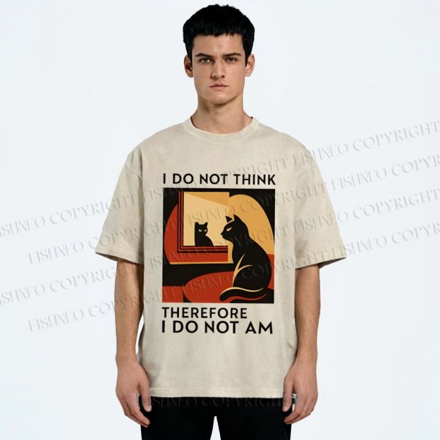 Unisex I Do Not Think Therefore I Do Not Am Funny Cat Printed Washed Tee