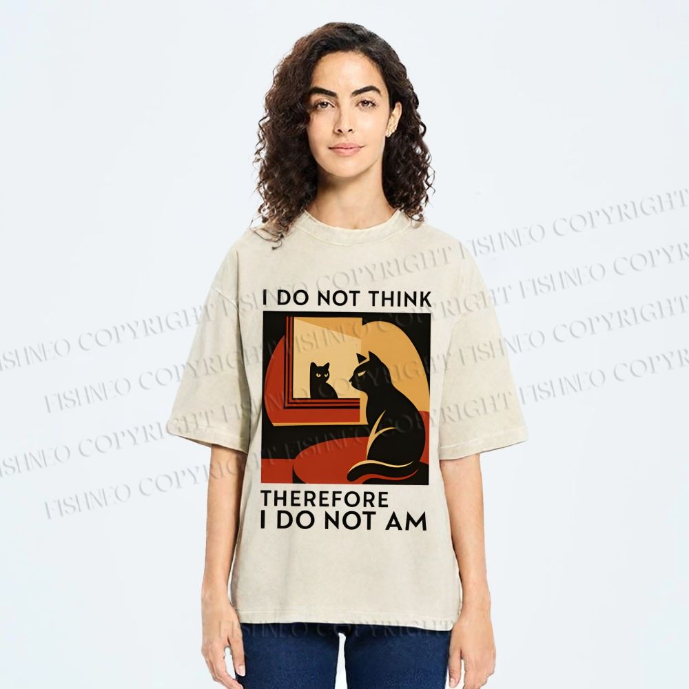 Unisex I Do Not Think Therefore I Do Not Am Funny Cat Printed Washed Tee