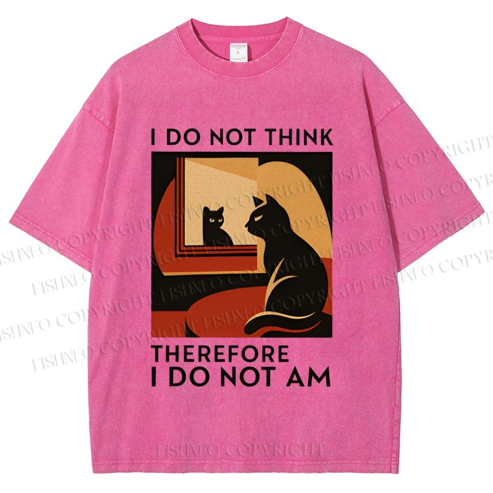 Unisex I Do Not Think Therefore I Do Not Am Funny Cat Printed Washed Tee