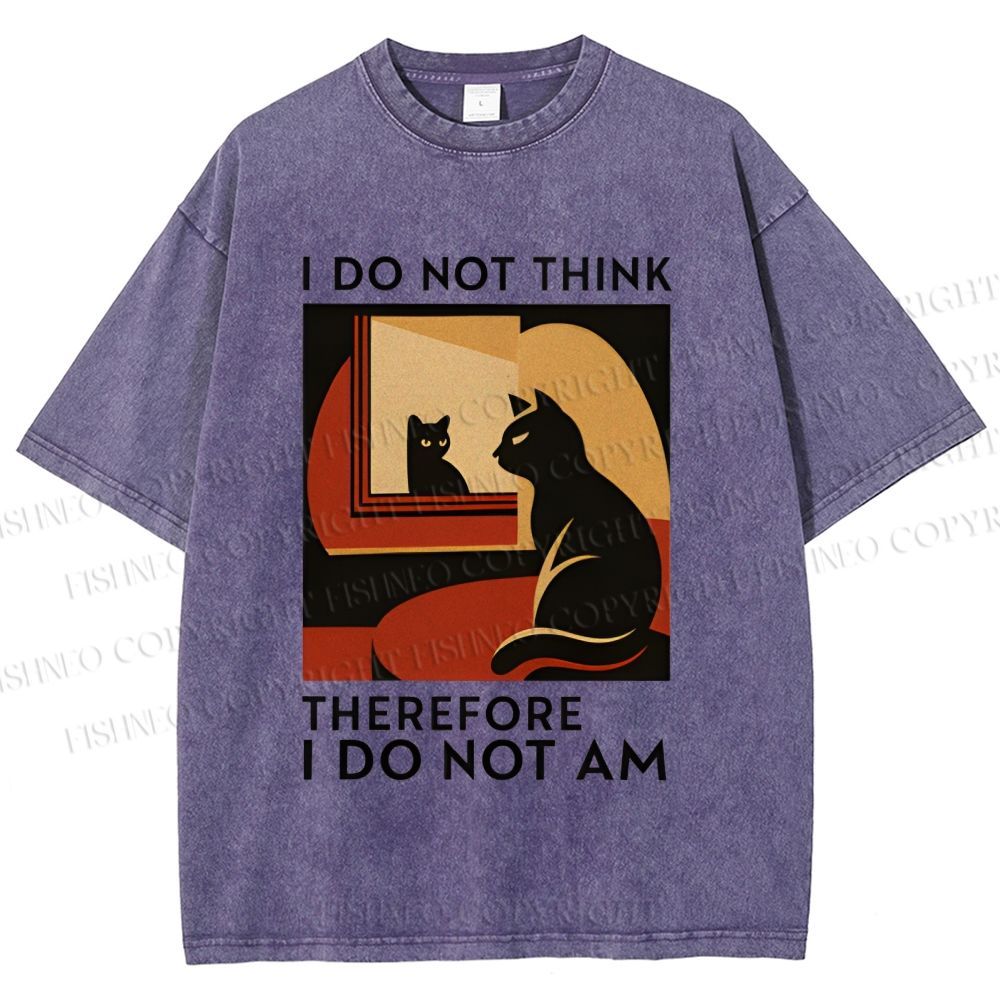 Unisex I Do Not Think Therefore I Do Not Am Funny Cat Printed Washed Tee