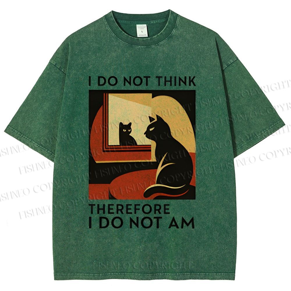 Unisex I Do Not Think Therefore I Do Not Am Funny Cat Printed Washed Tee