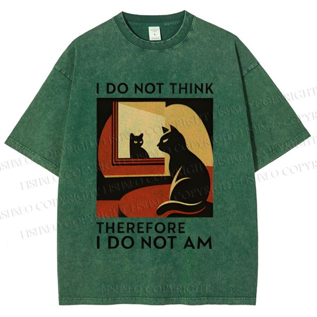 Unisex I Do Not Think Therefore I Do Not Am Funny Cat Printed Washed Tee