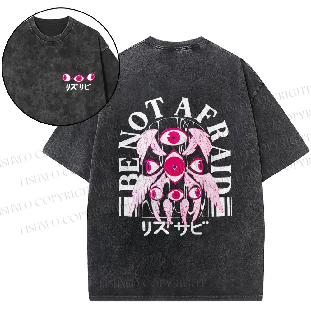 Unisex Japanese Eyes Be Not Afraid Design Back Printed Washed Tee