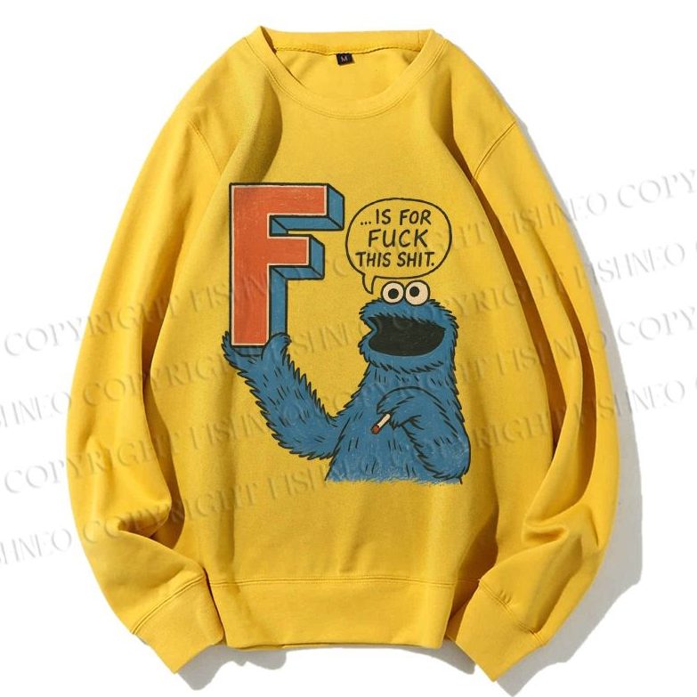 Unisex F Is For Fuck Printed Sweatshirt