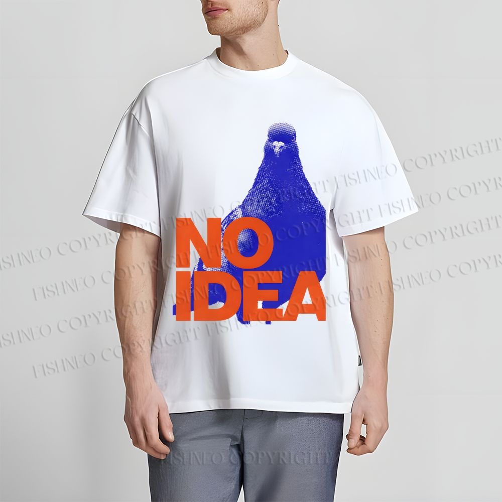 Unisex Classic Cotton Funny Bird Pigeon Have No Idea Existing Printed T-shirt