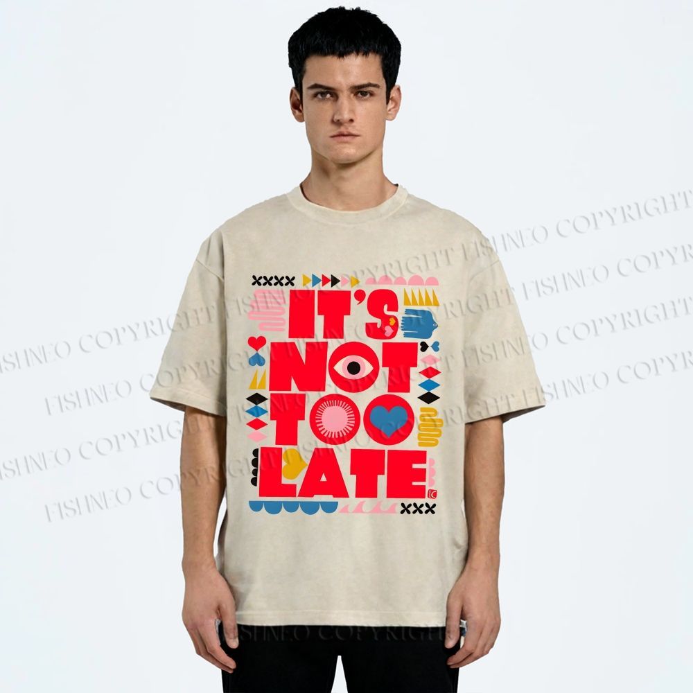 Unisex  It's Not Too Late Printed Washed Tee