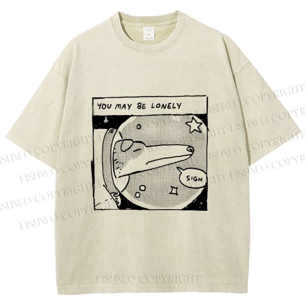 Unisex Astronaut Dog You May Be Lonely Printed Washed Tee