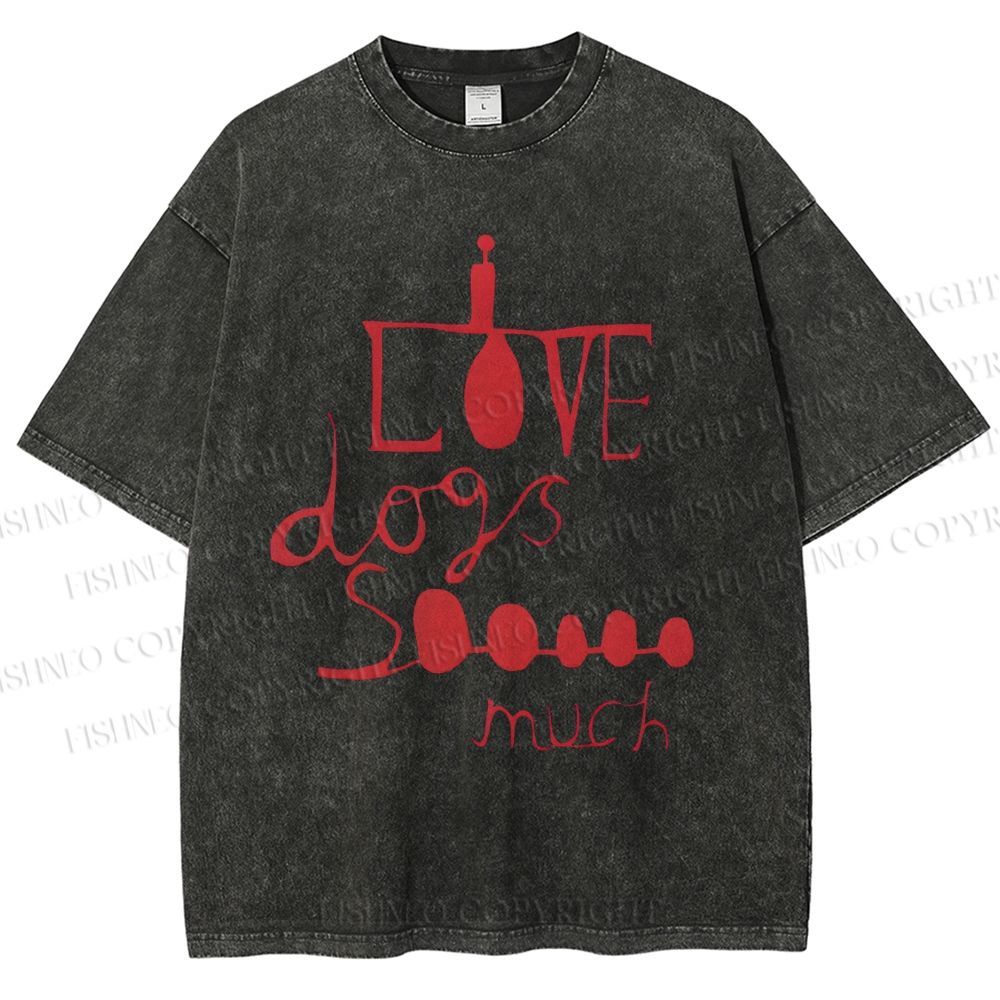 Unisex I Love Dogs So Much Printed Washed Tee
