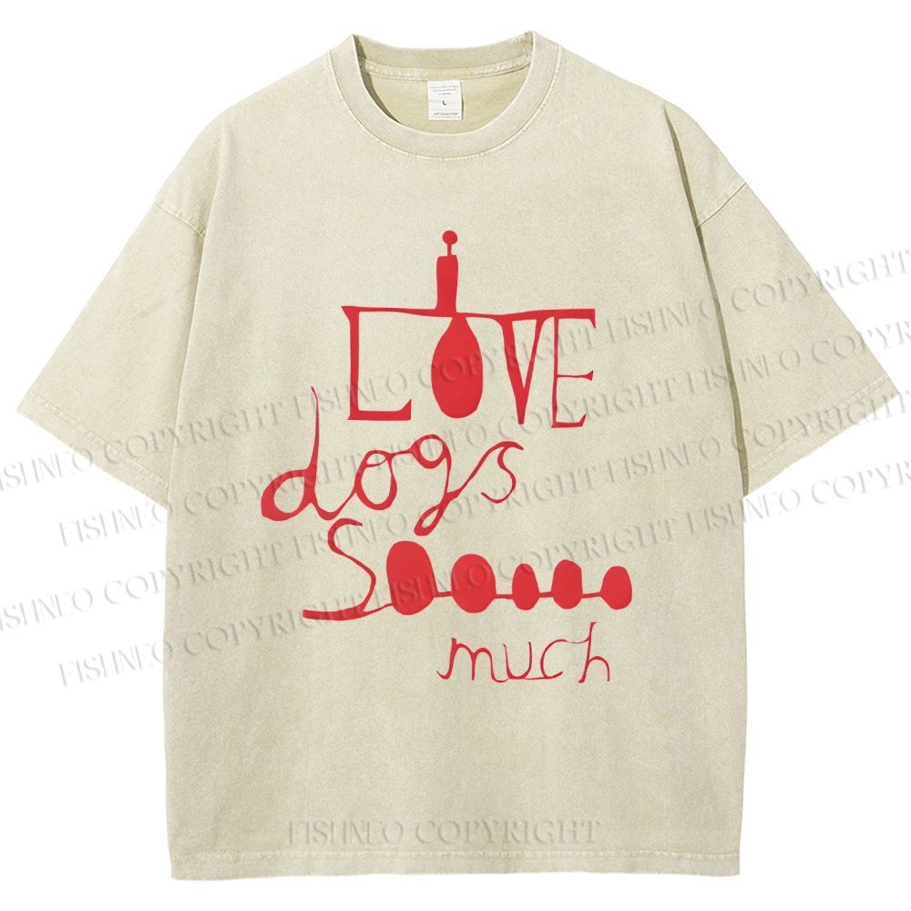 Unisex I Love Dogs So Much Printed Washed Tee