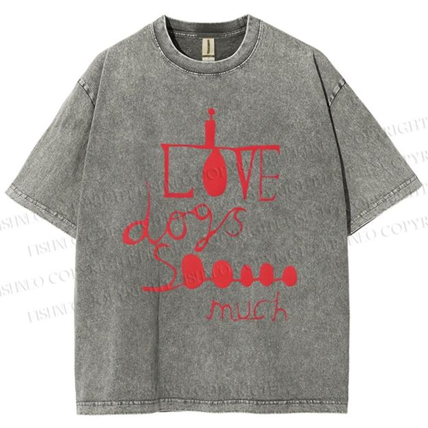 Unisex I Love Dogs So Much Printed Washed Tee
