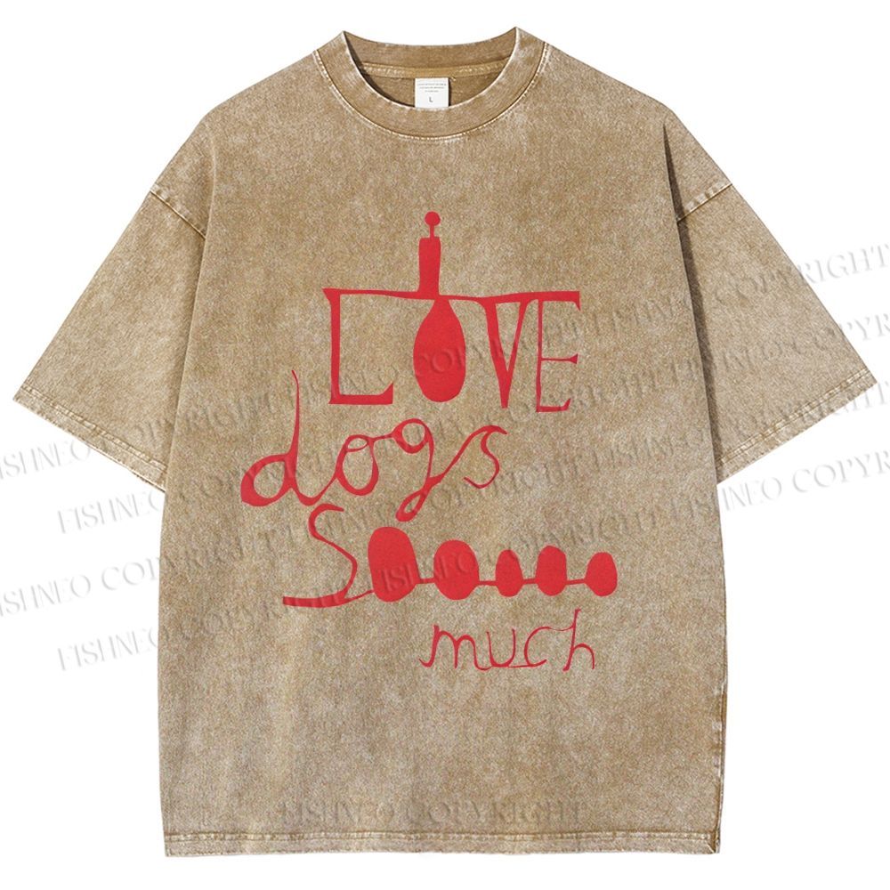 Unisex I Love Dogs So Much Printed Washed Tee