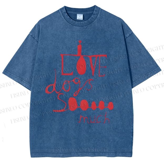 Unisex I Love Dogs So Much Printed Washed Tee
