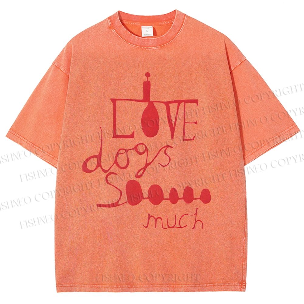 Unisex I Love Dogs So Much Printed Washed Tee