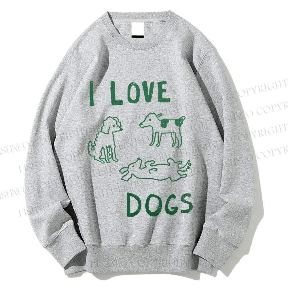 Unisex  I Love Dogs Printed Sweatshirt