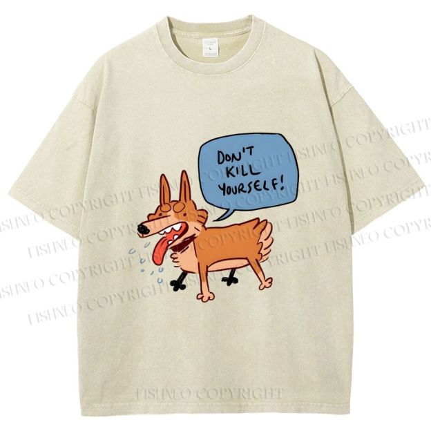 Unisex Dont Kill Yourself Dog Printed Washed Tee