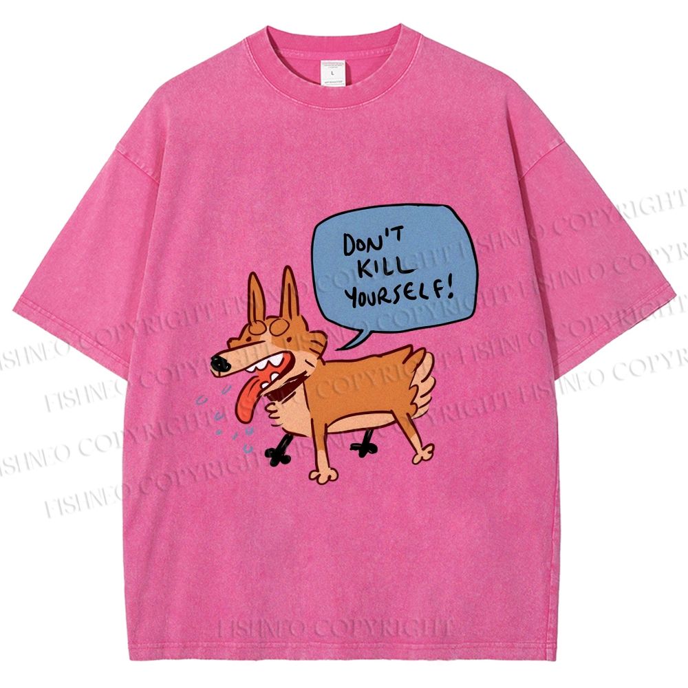 Unisex Dont Kill Yourself Dog Printed Washed Tee