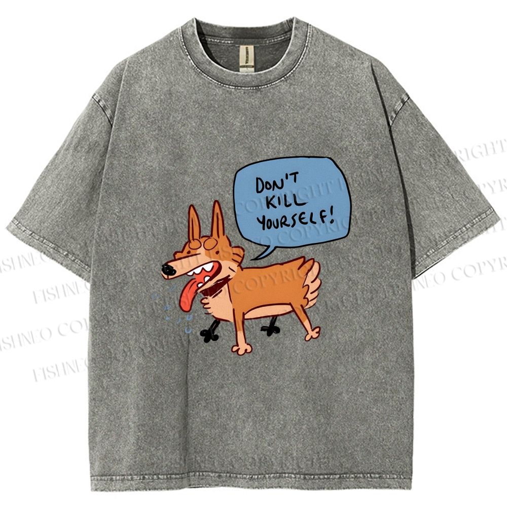 Unisex Dont Kill Yourself Dog Printed Washed Tee