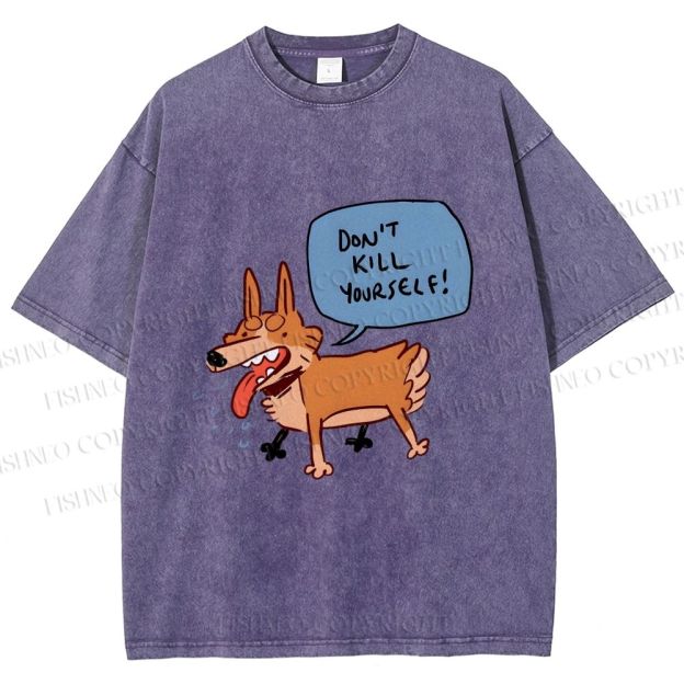 Unisex Dont Kill Yourself Dog Printed Washed Tee