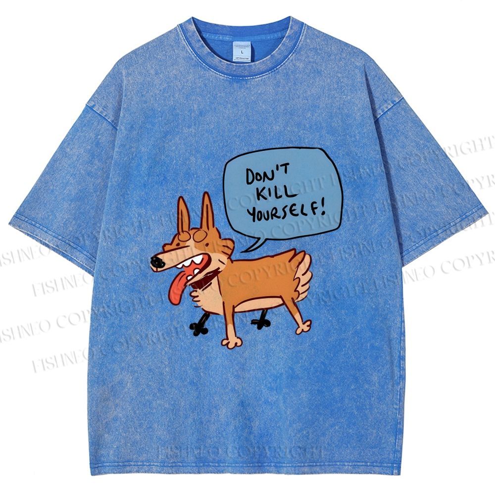 Unisex Dont Kill Yourself Dog Printed Washed Tee